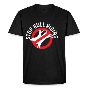 Stop Bull Riding Animal Keeper Gift - Men's Premium Organic T-Shirt - black - Front - Nico (187cm)