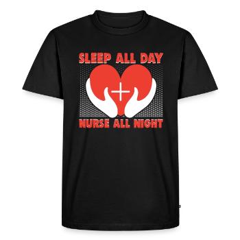 Sleep all day nurse all night Krankenschwester - Men's Premium Organic T-Shirt - black - Front - Nico (187cm)