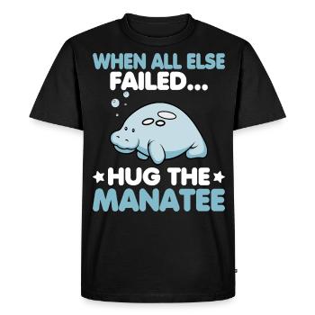 When all else failed hug the Manatee Ocean Manatee - Men's Premium Organic T-Shirt - black - Front - Nico (187cm)