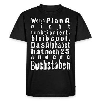 If Plan A doesn't work... - Men's Premium Organic T-Shirt - black - Front - Nico (187cm)