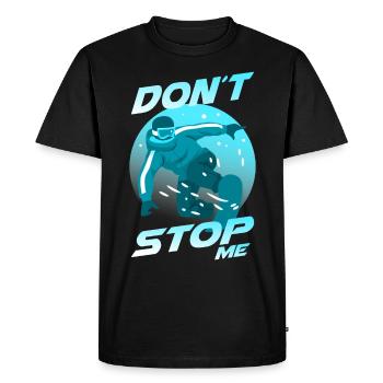 Don't stop me. Snowboard Wintersport - Men's Premium Organic T-Shirt - black - Front - Nico (187cm)