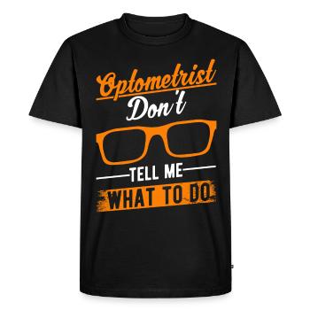 Optométriste Ne me dites pas quoi faire Opticien - T-shirt Premium bio Homme - noir - Devant - Nico (187cm)
