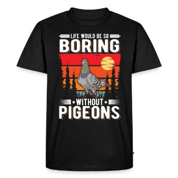 La vie serait si ennuyeuse sans Pigeons Taube - T-shirt Premium bio Homme - noir - Devant - Nico (187cm)