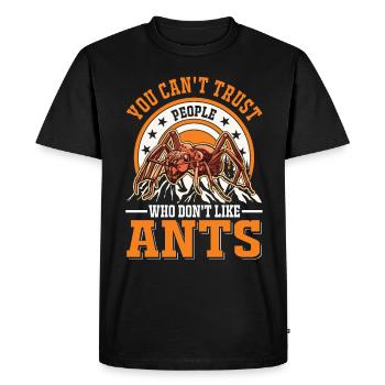 Vous ne pouvez pas faire confiance aux gens qui n’aiment pas Ants Ameisen - T-shirt Premium bio Homme - noir - Devant - Nico (187cm)