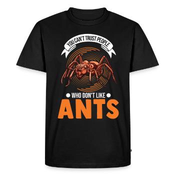 Vous ne pouvez pas faire confiance aux gens qui n’aiment pas Ants Ameisen - T-shirt Premium bio Homme - noir - Devant - Nico (187cm)