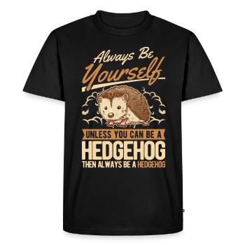 Always be yourself Hedgehog Igel - Men's Premium Organic T-Shirt - black - Front - Nico (187cm)