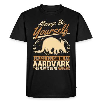 Always be yourself Aardvark Erdferkel - Men's Premium Organic T-Shirt - black - Front - Nico (187cm)