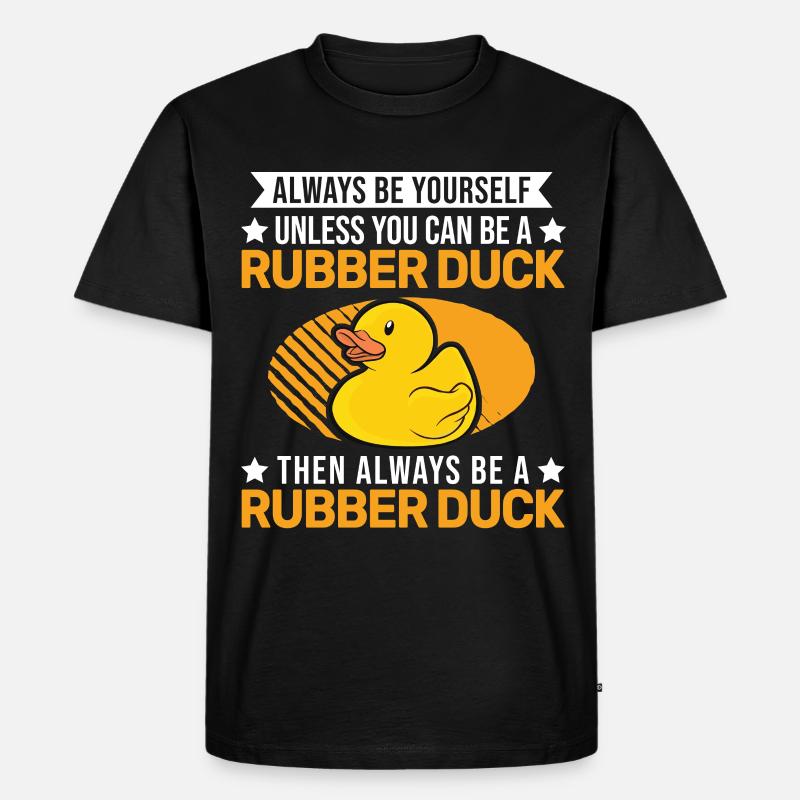 Vær altid dig selv Rubber Duck Gummiente - Herre Premium økologisk T-shirt - sort