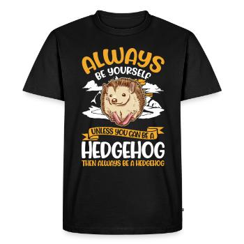 Always be yourself Hedgehog Igel - Men's Premium Organic T-Shirt - black - Front - Nico (187cm)