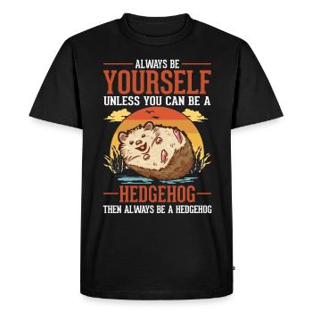 Always be yourself Hedgehog Igel - Men's Premium Organic T-Shirt - black - Front - Nico (187cm)