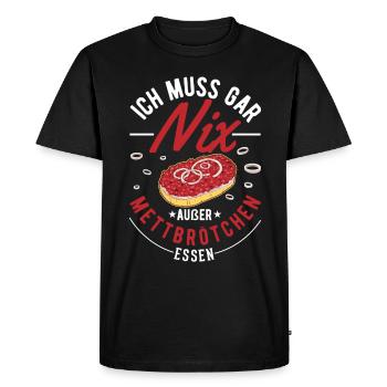 I don't have to eat anything except mett rolls Mett - Men's Premium Organic T-Shirt - black - Front - Nico (187cm)