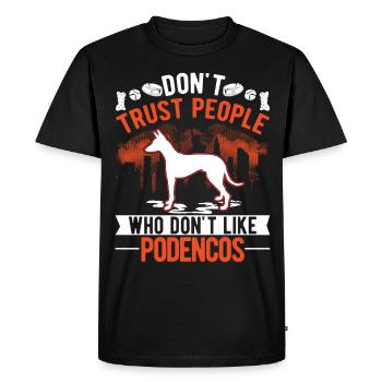 Don't Trust people Who don't like Podencos - Men's Premium Organic T-Shirt - black - Front - Nico (187cm)