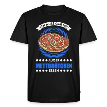 I don't have to eat anything except mett rolls Mett - Men's Premium Organic T-Shirt - black - Front - Nico (187cm)