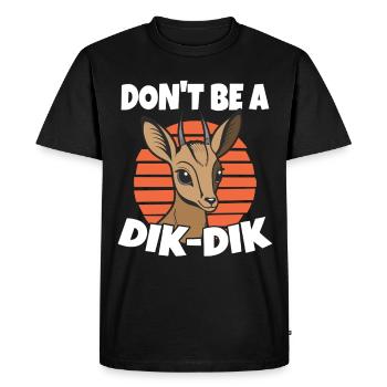 Don t Be A Dik Dik Pun Antelope Wildlife - Men's Premium Organic T-Shirt - black - Front - Nico (187cm)