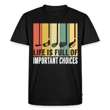 Golfing Shirt For Golfers Saying "Life Is Full Of - Men's Premium Organic T-Shirt - black - Front - Nico (187cm)