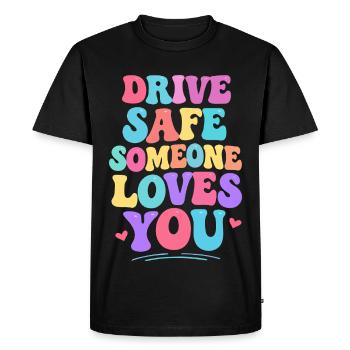Conduis prudemment, quelqu’un t’aime - T-shirt Premium bio Homme - noir - Devant - Nico (187cm)