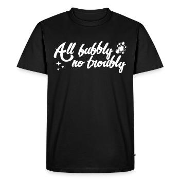 Tout pétillant pas troubly dire drôle citation fun - T-shirt Premium bio Homme - noir - Devant - Nico (187cm)