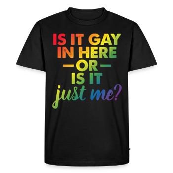 Is It Gay In Here Or Is It Just Me Funny Gay Pride - Men's Premium Organic T-Shirt - black - Front - Nico (187cm)