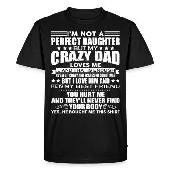 Je ne suis pas une fille parfaite mais mon père fou adore - T-shirt Premium bio Homme - noir - Devant - Nico (187cm)