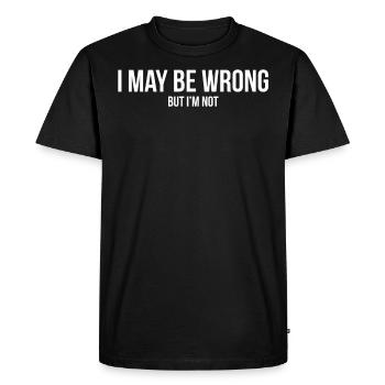 I May Be Wrong But I'm Not Funny - Men's Premium Organic T-Shirt - black - Front - Nico (187cm)