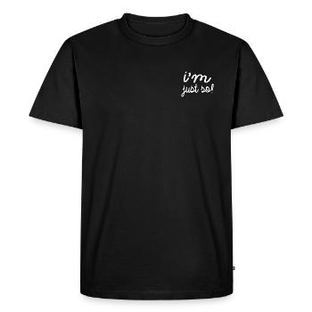 Je le suis tout simplement! - T-shirt Premium bio Homme - noir - Devant - Nico (187cm)