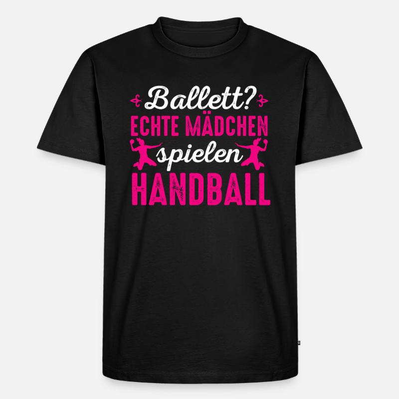 Ballett echte Mädchen spielen Handball - Männer Premium Bio T-Shirt - Schwarz