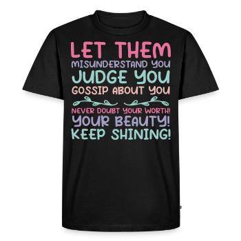 Let Them Misunderstand You Judge You Gossip About - Men's Premium Organic T-Shirt - black - Front - Nico (187cm)