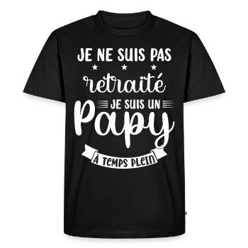 Je ne suis pas Retraité je suis un Papy - T-shirt Premium bio Homme - noir - Devant - Nico (187cm)