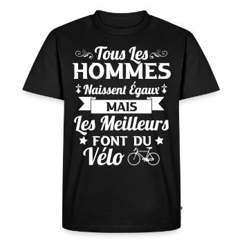 Hommes naissent égaux les meilleurs font du vélo - T-shirt Premium bio Homme - noir - Devant - Nico (187cm)