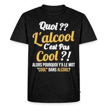Quoi L'alcool C'est Pas Cool Humour Alcool - T-shirt Premium bio Homme - noir - Devant - Nico (187cm)