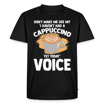 Je n’ai pas encore eu de cappuccino aujourd’hui - T-shirt Premium bio Homme - noir - Devant - Nico (187cm)