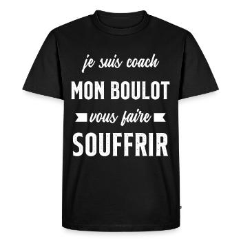 Je suis coach mon boulot vous faire souffrir - T-shirt Premium bio Homme - noir - Devant - Nico (187cm)