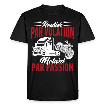 Routier Par Vocation Motard Par Passion Humour - T-shirt Premium bio Homme - noir - Devant - Nico (187cm)