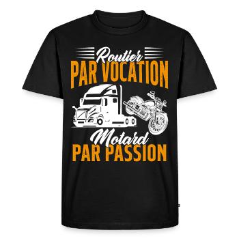 Routier Par Vocation Motard Par Passion Humour - T-shirt Premium bio Homme - noir - Devant - Nico (187cm)