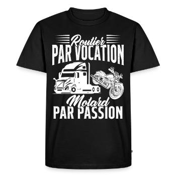 Routier Par Vocation Motard Par Passion Humour - T-shirt Premium bio Homme - noir - Devant - Nico (187cm)