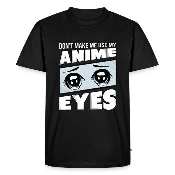 Ne m'obligez pas à utiliser mes yeux d'Anime. - T-shirt Premium bio Homme - noir - Devant - Nico (187cm)