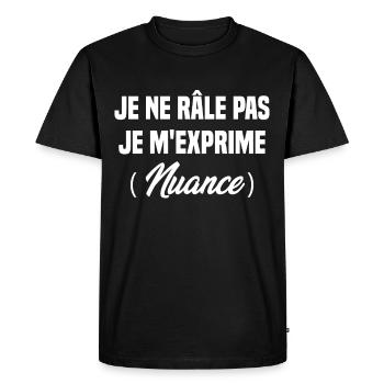 Je ne râle pas je m’exprime nuance idée cadeau - T-shirt Premium bio Homme - noir - Devant - Nico (187cm)