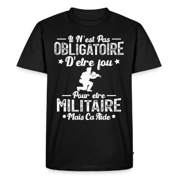 Fou et Militaire - Humour Militaire Cadeau - T-shirt Premium bio Homme - noir - Devant - Nico (187cm)