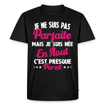 Anniversaire - Pas parfaite mais née en Août - T-shirt Premium bio Homme - noir - Devant - Nico (187cm)