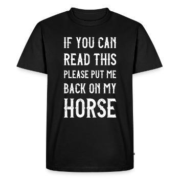 S’il vous plaît, remettez-moi sur mon cheval en disant - T-shirt Premium bio Homme - noir - Devant - Nico (187cm)