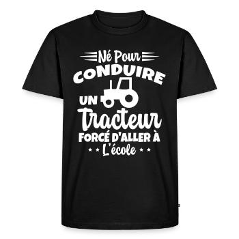 Né pour conduire un tracteur forcé daller à lécole - T-shirt Premium bio Homme - noir - Devant - Nico (187cm)