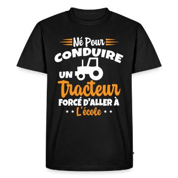Né pour conduire un tracteur forcé daller à lécole - T-shirt Premium bio Homme - noir - Devant - Nico (187cm)