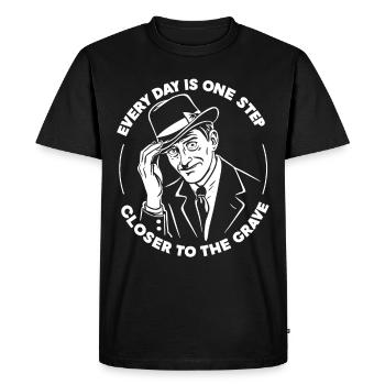 Every Day Is One Step Closer To The Grave Funny - Men's Premium Organic T-Shirt - black - Front - Nico (187cm)