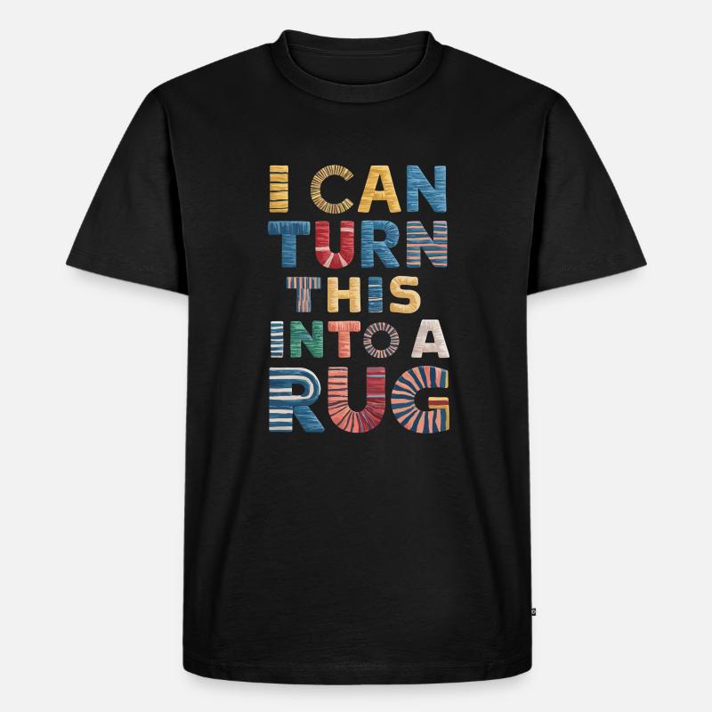 Diy-teppich Lustiger Teppich Tufting - Männer Premium Bio T-Shirt - Schwarz