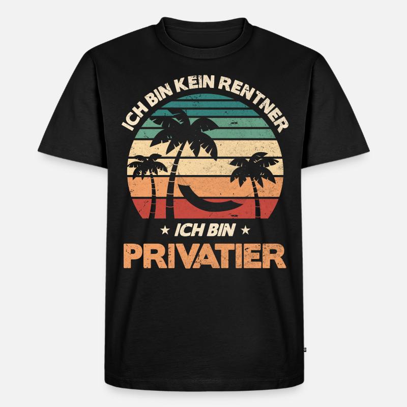 Ich bin Privatier - Männer Premium Bio T-Shirt - Schwarz