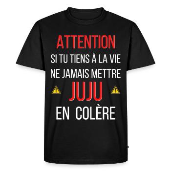 tu tiens à la vie ne jamais mettre JUJU en colère. - T-shirt Premium bio Homme - noir - Devant - Nico (187cm)