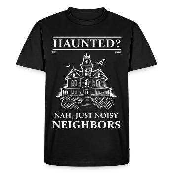 Haunted House – Haunted? Close, Just Noisy Neighbors - Men's Premium Organic T-Shirt - black - Front - Nico (187cm)