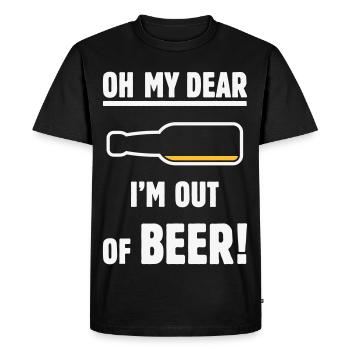Oh My Dear – I’m Out Of Beer! (Ale Lager / NEG 2C) - Men's Premium Organic T-Shirt - black - Front - Nico (187cm)