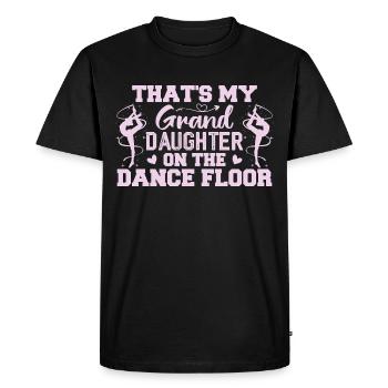 That's My Granddaughter On The Dance Floor - Men's Premium Organic T-Shirt - black - Front - Nico (187cm)