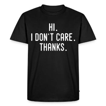 Hi I Don't Care Thanks Tees, Humor And Funny - T-shirt Premium bio Homme - noir - Devant - Nico (187cm)